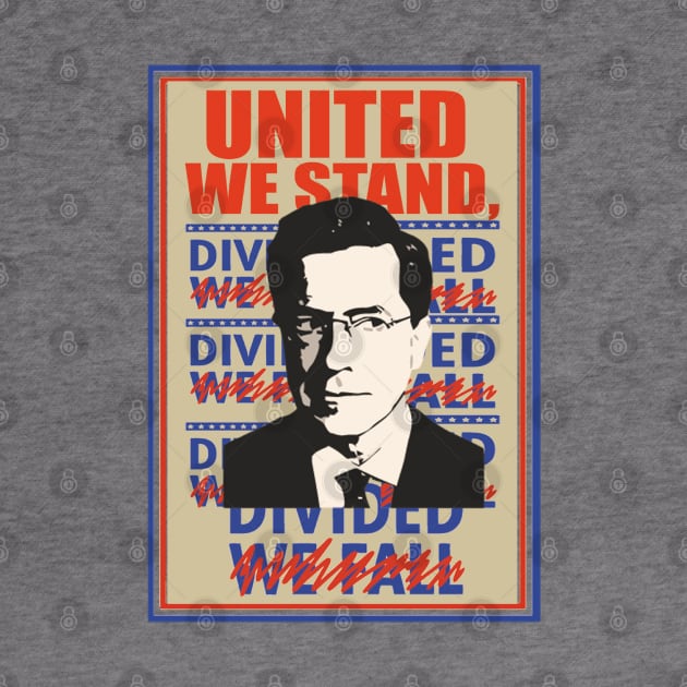 United We Stand Stephen Colbert, The Late Show by graficklisensick666